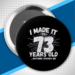 Funny 73rd Birthday Quote Sarcastic 73 Year Old 10 Cm Round Badge