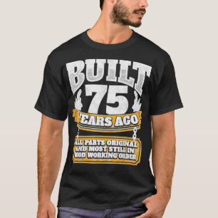 Funny 75th Birthday B Day Gift Saying Age 75 Year T-Shirt