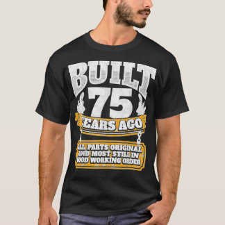 Funny 75th Birthday B Day Gift Saying Age 75 Year  T-Shirt