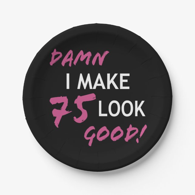 Funny 75th Birthday Looks Good Paper Plate (Front)