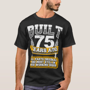 Funny 75th Birthday Shirt Vintage Built 75 Years A