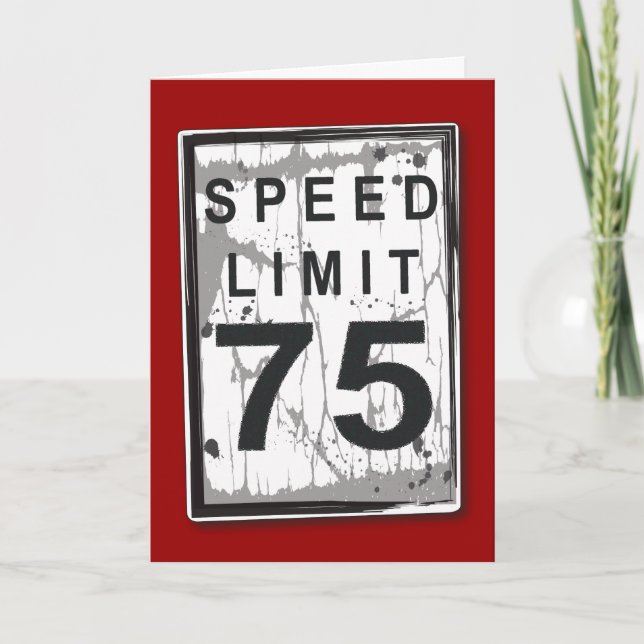 Funny 75th Birthday Speed Limit Card (Front)