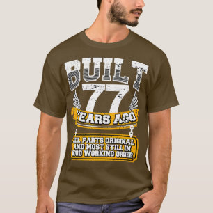 Funny 77th Birthday Shirt Vintage Built 77 Years A
