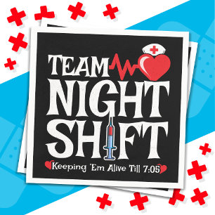 Funny 7:05 Team Night Shift Nurse Appreciation Napkin