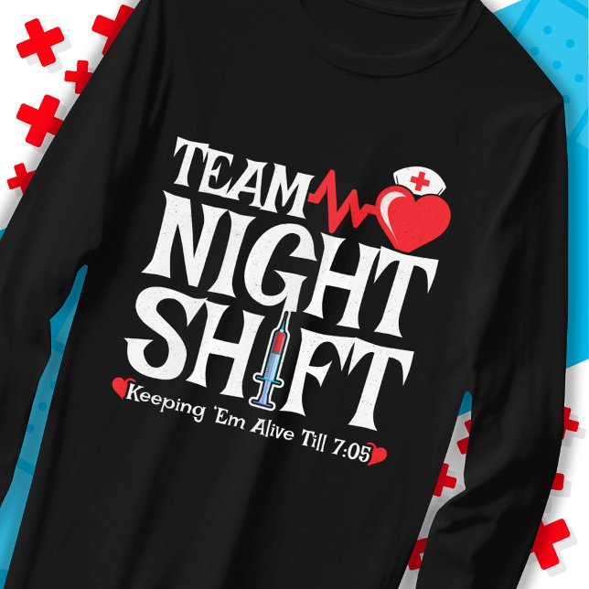 Funny 7:05 Team Night Shift Nurse Appreciation T-Shirt (Creator Uploaded)