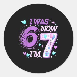 Funny 7th birthday kid i was 6 i'm 7 six 67 meme  classic round sticker