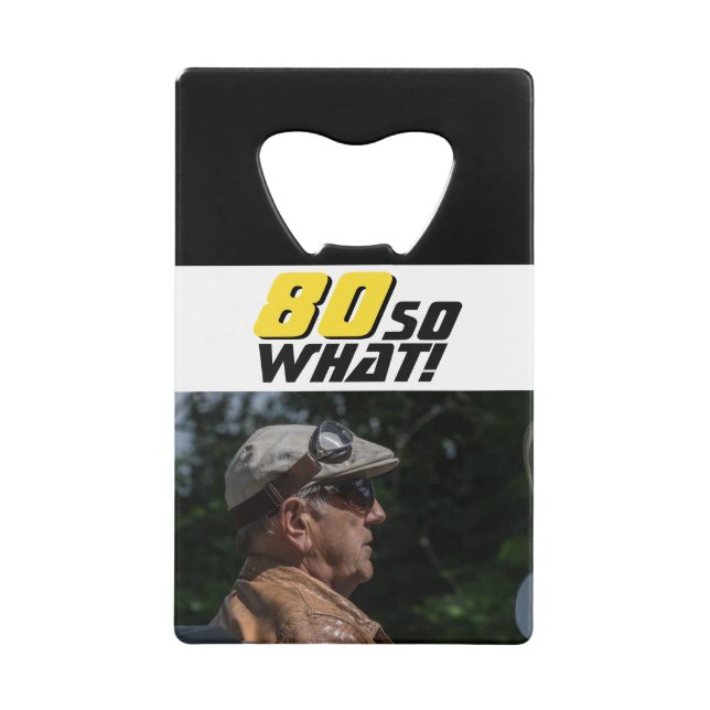 Funny 80 so what Quote Photo 80th Birthday  (Front)