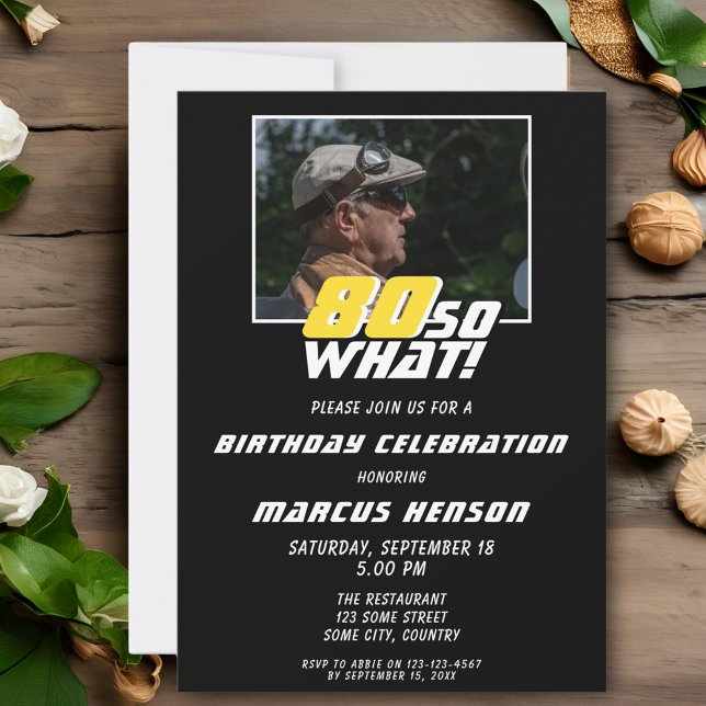 Funny 80 so what Quote Photo 80th Birthday  Invitation (Creator Uploaded)