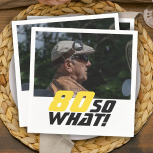 Funny 80 so what Quote Photo 80th Birthday  Napkin