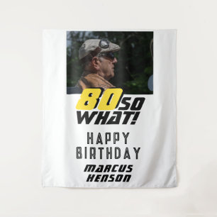 Funny 80 so what Quote Photo 80th Birthday Party Tapestry