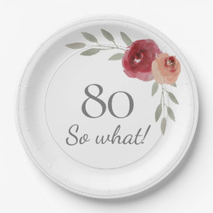 Funny 80 So What Watercolor Floral 80th Birthday Paper Plate