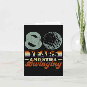 Funny 80 Years And Still Swinging Golf 80th Birthd Card