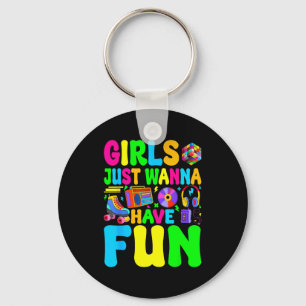 Funny 80's Girls Just W Have Fun 1980s Girl Men Wo Key Ring