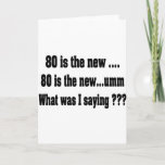 Funny 80th Birthday - 80 is the new ..... Card<br><div class="desc">Funny 80th Birthday - 80 is the new ... ..</div>