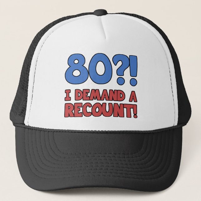 Funny 80th Birthday Gag Gift Trucker Hat (Front)