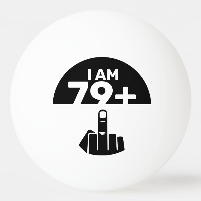 Funny 80th Birthday Gift, 79 Plus one Ping Pong Ball (Front)