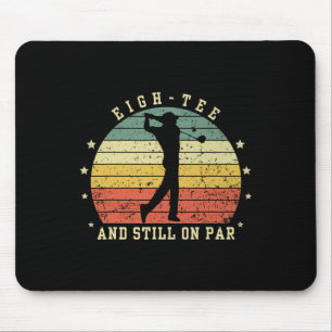 Funny 80th Birthday Golf Lover Eigh-tee And Still Mouse Mat