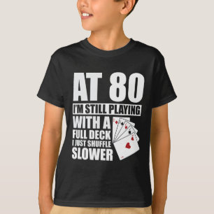 Funny 80th Birthday Poker Player  80 Year Old T-Shirt
