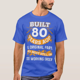 Funny 80th Birthday s 80 Years Old Gifts  T-Shirt
