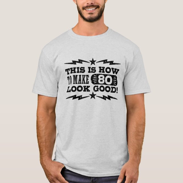 Funny 80th Birthday T-Shirt (Front)