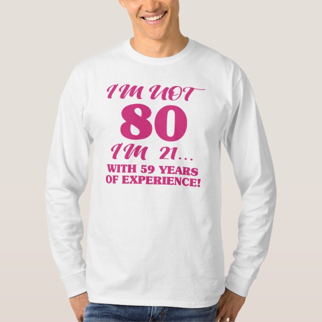Funny 80th Birthday T-Shirt (Front)