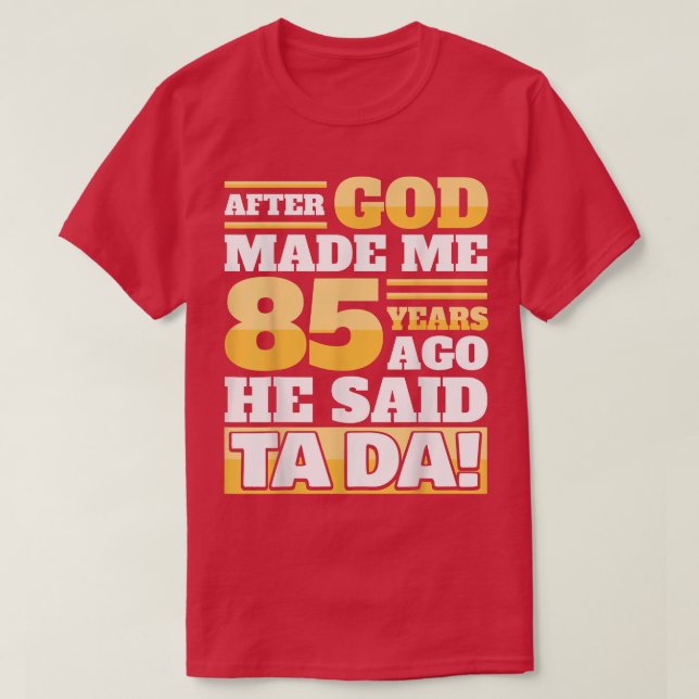 Funny 85th Birthday85 Years  T-Shirt (Design Front)
