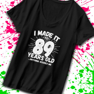 Funny 89th Birthday Quote Sarcastic 89 Year Old T-Shirt