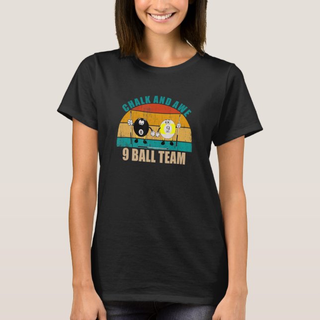 Funny 8 9 Ball Billiards Team Chalk And Awe 9 Ball T-Shirt (Front)