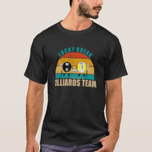 Funny 8 9 Ball Billiards Team Lucky Break Billiard T-Shirt