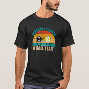 Funny 8 9 Ball Billiards Team Wrecking Balls 8 Bal T-Shirt