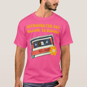 Funny 90S Rb Introverted But Willing To Discuss 90 T-Shirt