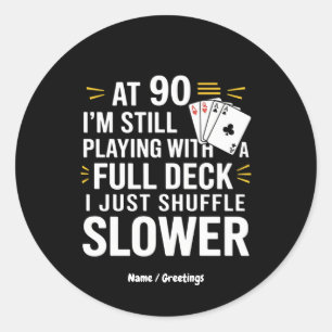 Funny 90th Birthday Gift Cards Full Deck of Laughs Classic Round Sticker