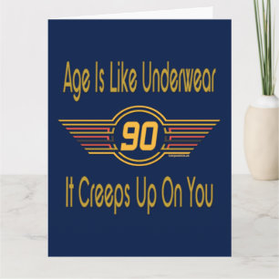 Funny 90th Birthday Gifts. Age is like underwear Card
