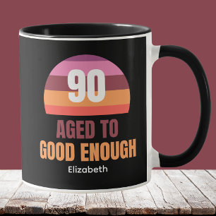 Funny 90th Birthday Good Enough Mug Idea