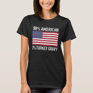 Funny 98 American 2 turkey gravy thanksgiving turk T-Shirt