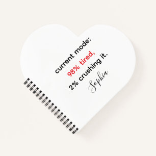 Funny "98% Tired, 2% Crushing It Notebook
