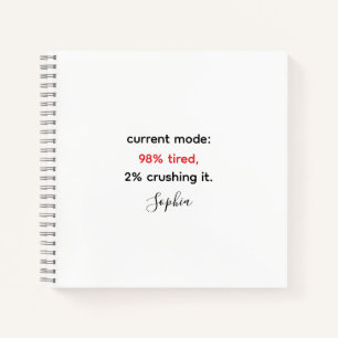 Funny "98% Tired, 2% Crushing It Notebook