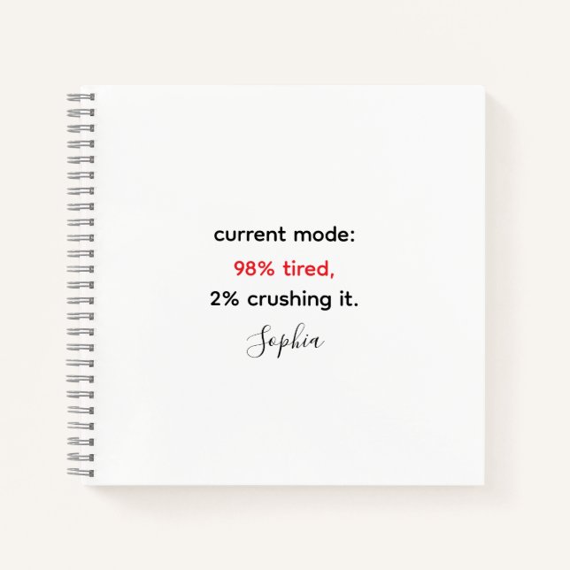  Funny "98% Tired, 2% Crushing It Notebook (Front)