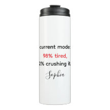 Funny "98% Tired, 2% Crushing It