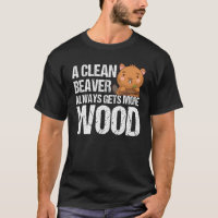 Funny, A Clean Beaver Always Gets More Wood, Joke