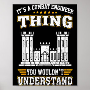 Funny a combat engineer thing wouldn't understand poster