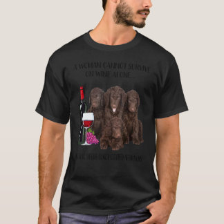 Funny A Woman Cannot Survive On Wine Alone Curly C T-Shirt