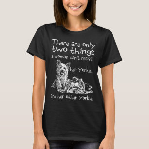 Funny A Woman Can't Resist Her Two Yorkies T-Shirt