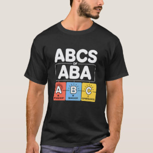 Funny ABA Therapy ABC Behaviour Analysts RBT Teach T-Shirt