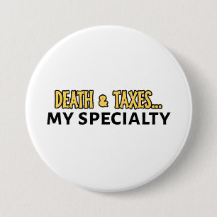 Funny Accountant - Death & Taxes.. My Speciality 7.5 Cm Round Badge