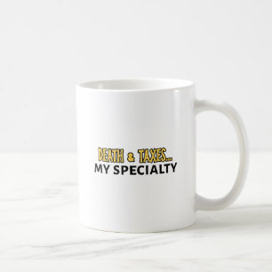 Funny Accountant - Death & Taxes.. My Speciality Coffee Mug