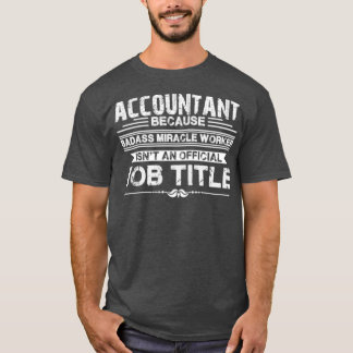 Funny Accountant For MenWomen  T-Shirt