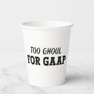 Funny Accountant Halloween - Too Ghoul for GAAP  Paper Cups