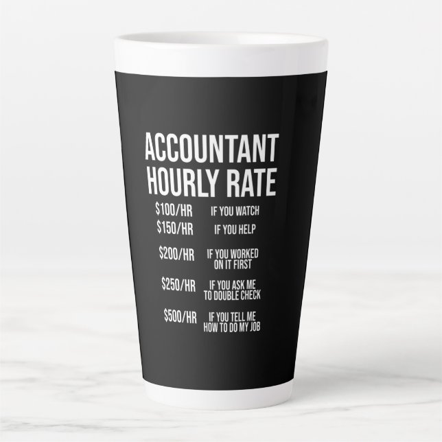 Funny Accountant Hourly Rate Accounting CPA Humor Latte Mug (Front)