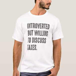 Funny Accountant Introverted But Willing To Discus T-Shirt